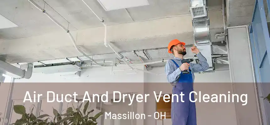  Air Duct And Dryer Vent Cleaning Massillon - OH