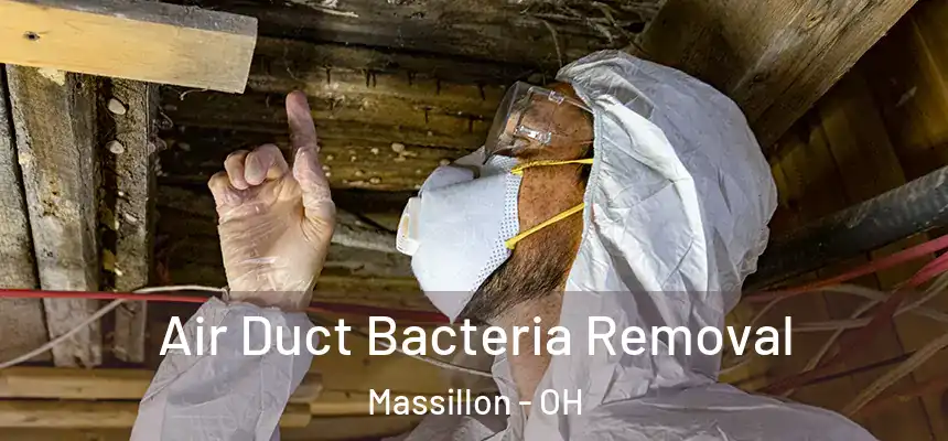  Air Duct Bacteria Removal Massillon - OH