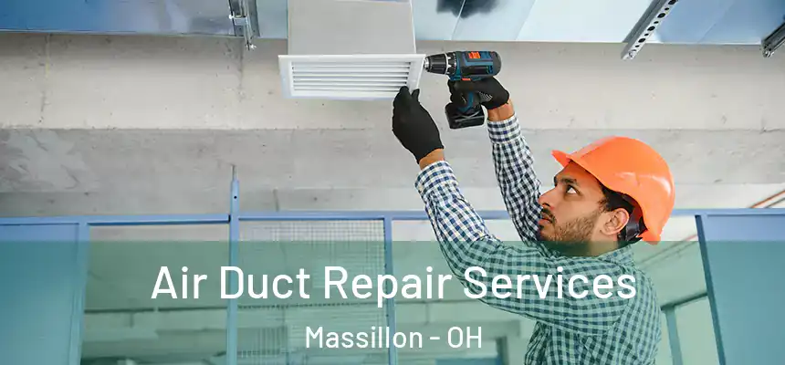  Air Duct Repair Services Massillon - OH