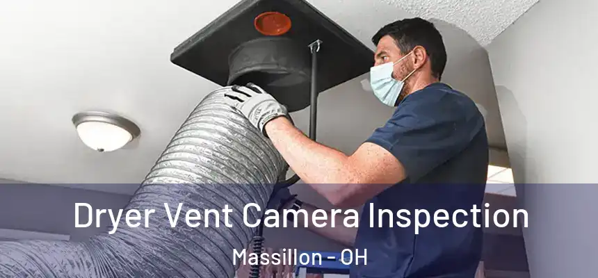  Dryer Vent Camera Inspection Massillon - OH