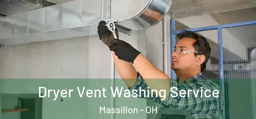  Dryer Vent Washing Service Massillon - OH