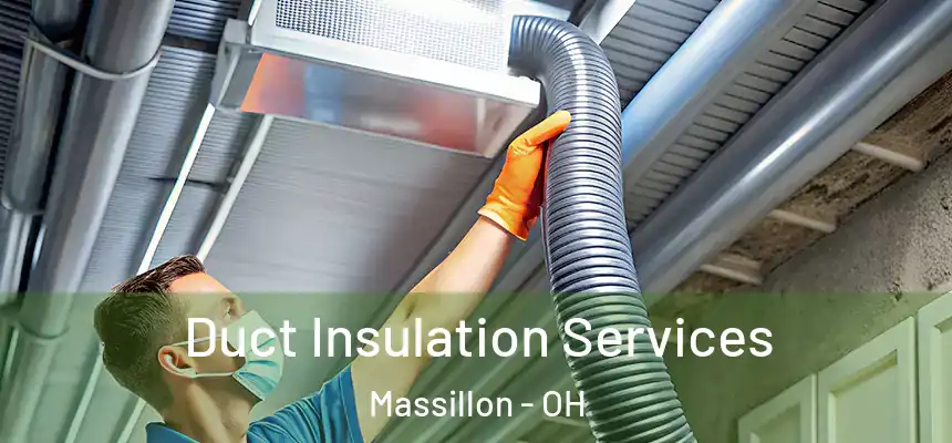  Duct Insulation Services Massillon - OH
