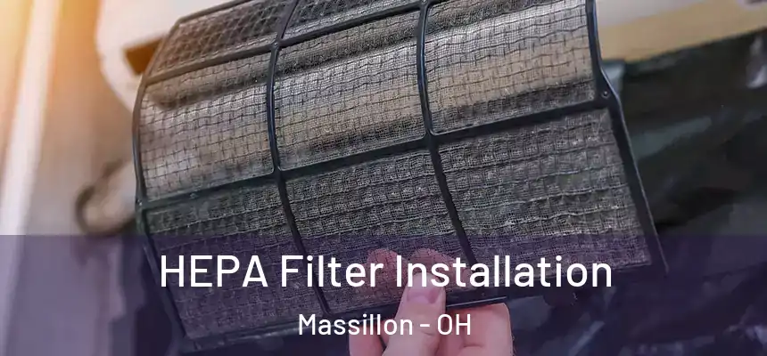  HEPA Filter Installation Massillon - OH