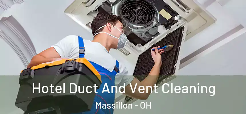 Hotel Duct And Vent Cleaning Massillon - OH