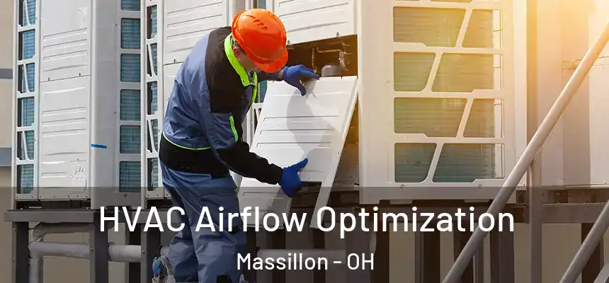  HVAC Airflow Optimization Massillon - OH