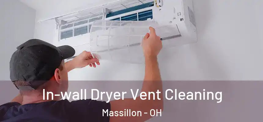  In-wall Dryer Vent Cleaning Massillon - OH
