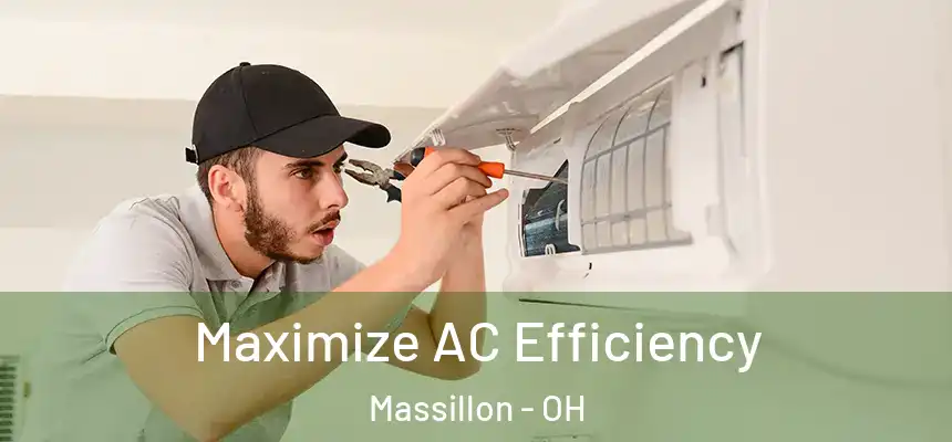  Maximize AC Efficiency Massillon - OH