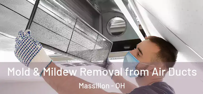  Mold & Mildew Removal from Air Ducts Massillon - OH