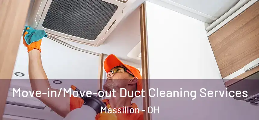  Move-in/Move-out Duct Cleaning Services Massillon - OH